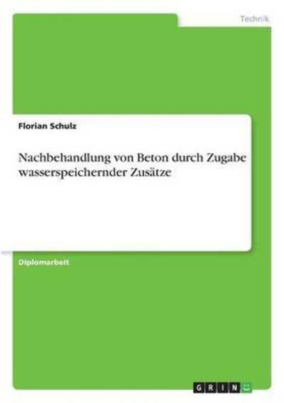Cover for Schulz · Nachbehandlung von Beton durch Z (Book) (2016)