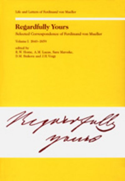 Regardfully Yours: Life and Letters of Ferdinand von Mueller (1840-1859) - Home - Böcker - Verlag Peter Lang - 9783906757063 - 1 december 1998