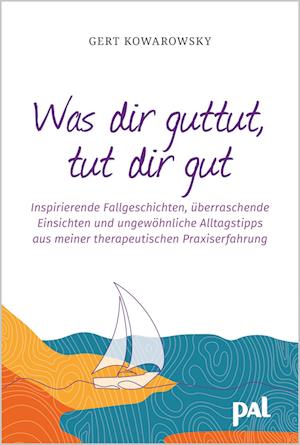 Was dir guttut, tut dir gut - Gert Kowarowsky - Books - PAL - Verlagsgesellschaft mbH - 9783910253063 - May 30, 2022