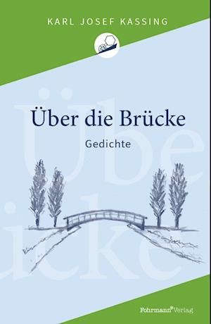 Cover for Karl Josef Kassing · Über die Brücke (Book) (2024)