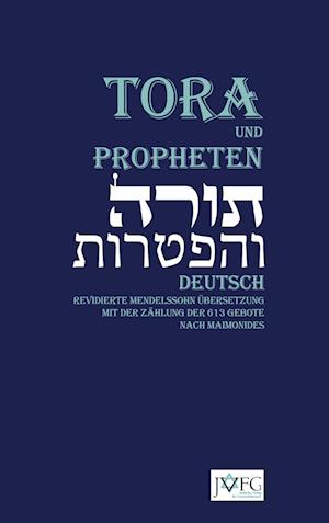 Die Tora nach der Übersetzung von Moses Mendelssohn und die Haftarot - Moses Mendelssohn - Books - Jüdischer Verlag für Gemeindeliteratur - 9783949819063 - March 3, 2022