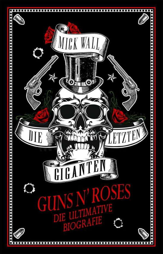 Guns N'Roses - Die letzten Gigante - Wall - Książki -  - 9783962410063 - 