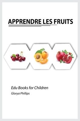 Cover for Glorya Phillips · Apprendre les Fruits (Paperback Book) (2021)