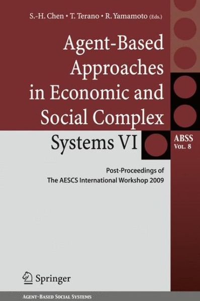 Cover for Shu-heng Chen · Agent-Based Approaches in Economic and Social Complex Systems VI: Post-Proceedings of The AESCS International Workshop 2009 - Agent-Based Social Systems (Hardcover bog) [2011 edition] (2011)