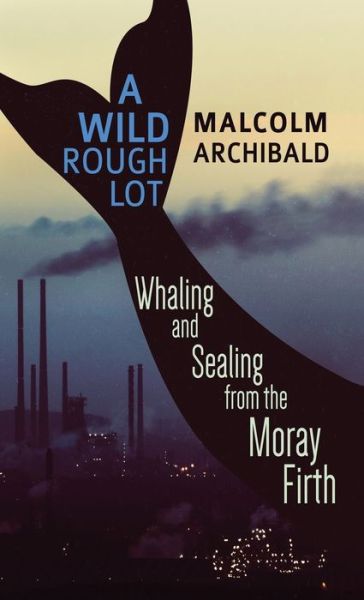 Cover for Malcolm Archibald · A Wild Rough Lot (Hardcover Book) (2021)