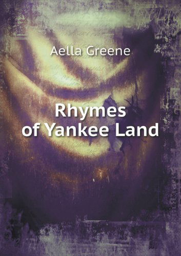 Cover for Aella Greene · Rhymes of Yankee Land (Paperback Book) (2013)