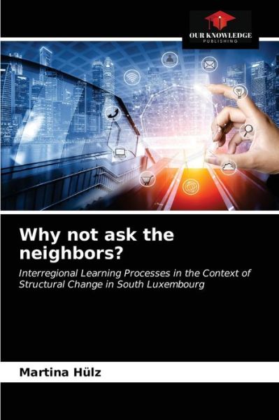 Cover for Martina Hulz · Why not ask the neighbors? (Paperback Book) (2021)