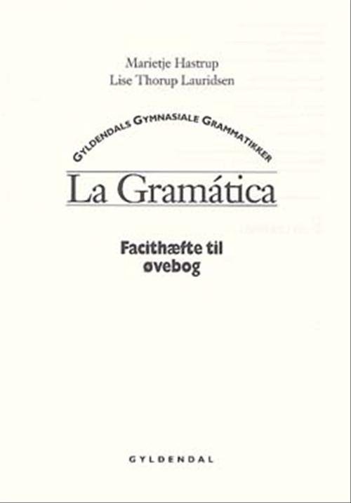 Cover for Marietje Hastrup; Lise Lauridsen · Gyldendals gymnasiale grammatikker. Spansk: La Gramática, facit til øvebog (Sewn Spine Book) [1st edition] (2004)