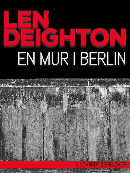 Cover for Len Deighton · Bernard Samson: En mur i Berlin (Taschenbuch) [2. Ausgabe] (2017)