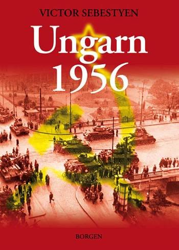 Cover for Victor Sebestyen · Ungarn 1956 (Bound Book) [1st edition] (2006)