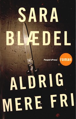 Cover for Sara Blædel · Aldrig mere fri Hft. (Hæftet bog) [1. udgave] (2008)