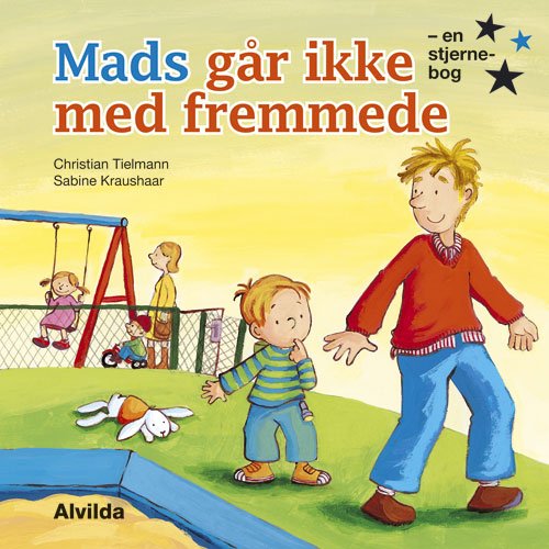Alvildas stjernebøger: Mads går ikke med fremmede - Christian Tielmann - Bücher - Forlaget Alvilda - 9788771051063 - 25. Oktober 2010