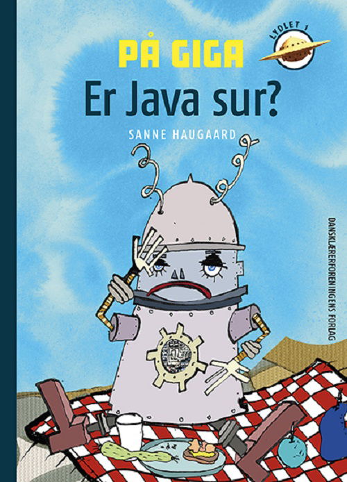 Cover for Sanne Haugaard · Lydlet 1: På Giga. Er Java sur? (Gebundesens Buch) [1. Ausgabe] (2019)