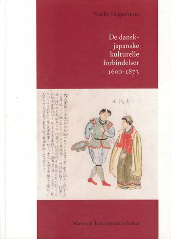 Cover for Yoichi Nagashima · De dansk-japanske kulturelle forbindelser 1600-1873 (Bound Book) [1.º edición] [Indbundet] (2003)