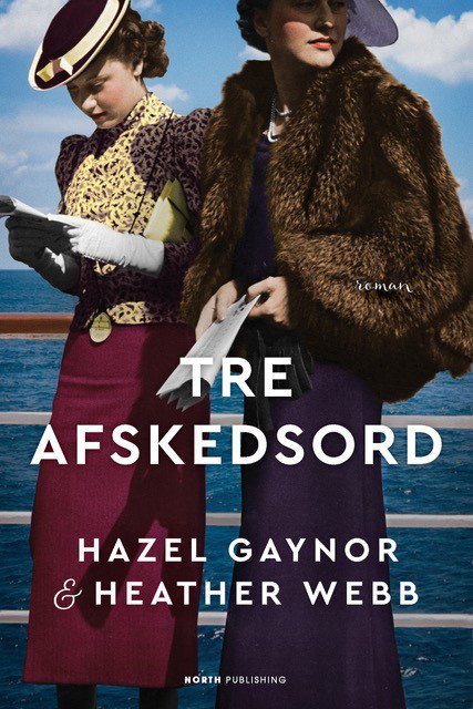 Cover for Heather Webb &amp; Hazel Gaynor · Tre afskedsord (Paperback Book) [42th edição] (2023)