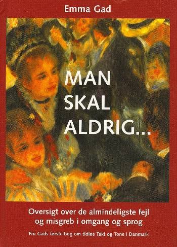 Man skal aldrig - Emma Gad - Books - Askholm - 9788791679063 - October 30, 2006