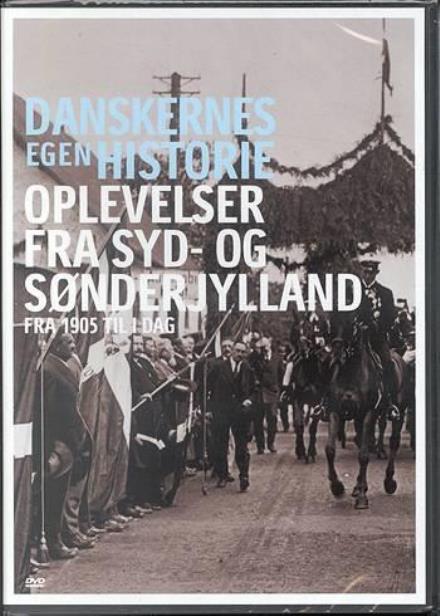 Cover for Danskernes Egen Historie · Danskernes Egen Historie: Oplevelser fra Syd- og Sønderjylland - fra 1905 til I Dag (DVD) (2004)