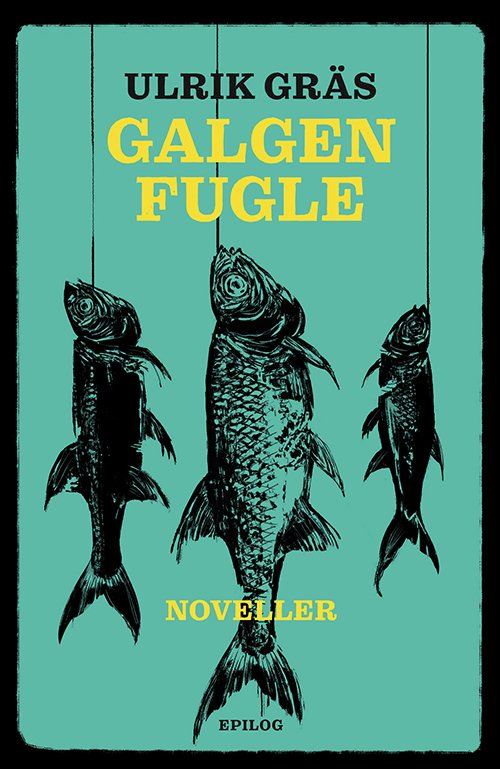 Cover for Ulrik Gräs · Galgenfugle (Sewn Spine Book) [1th edição] (2020)