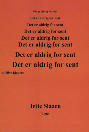 Cover for Jette Slaaen · Det er aldrig for sent at blive klogere (Sewn Spine Book) [1er édition] (2021)