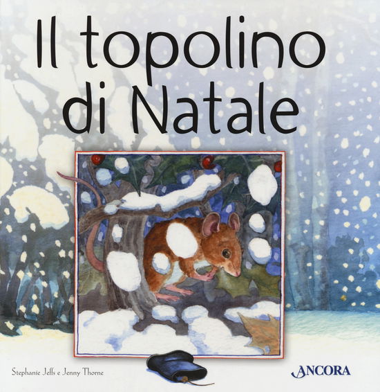 Cover for Stephanie Jeffs · Il Topolino Di Natale. Ediz. A Colori (Book)