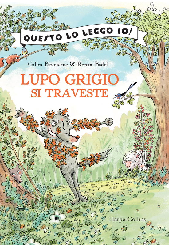 Lupo Grigio Si Traveste. Ediz. A Colori - Gilles Bizouerne - Bücher -  - 9788869059063 - 