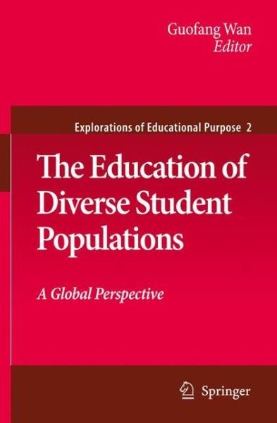 Cover for Guofang Wan · The Education of Diverse Student Populations: A Global Perspective - Explorations of Educational Purpose (Paperback Book) [Softcover reprint of hardcover 1st ed. 2008 edition] (2010)