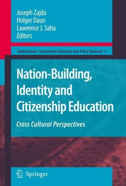 Joseph Zajda · Nation-Building, Identity and Citizenship Education: Cross Cultural Perspectives - Globalisation, Comparative Education and Policy Research (Paperback Book) [Softcover reprint of hardcover 1st ed. 2009 edition] (2010)
