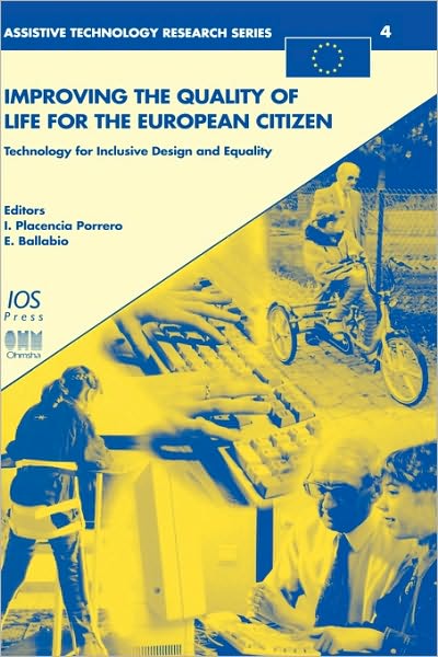 Cover for I. Placencia Porrero · Improving the Quality of Life for the European Citizen: Technology for Inclusive Design and Equality - Assistive Technology Research Series (Hardcover Book) (1998)