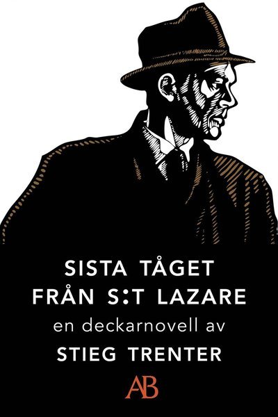 Sista tåget från S:t Lazare: En novell ur De döda fiskarna - Stieg Trenter - Boeken - Albert Bonniers Förlag - 9789100139063 - 31 mei 2013