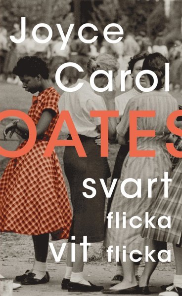 Cover for Joyce Carol Oates · Svart flicka, vit flicka (ePUB) (2015)