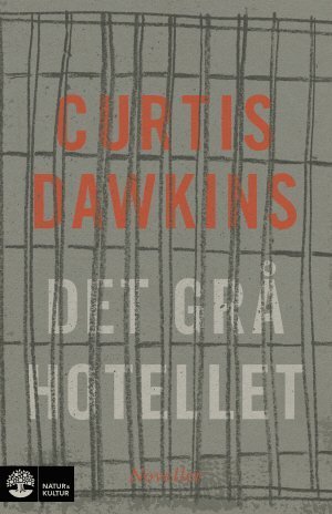 Cover for Curtis Dawkins · Det grå hotellet : noveller (Gebundesens Buch) (2018)