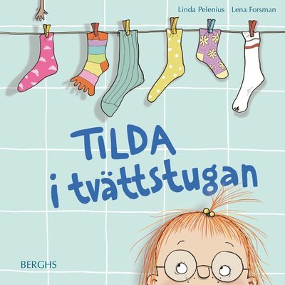 Cover for Linda Pelenius · Tilda-böckerna: Tilda i tvättstugan (Indbundet Bog) (2013)