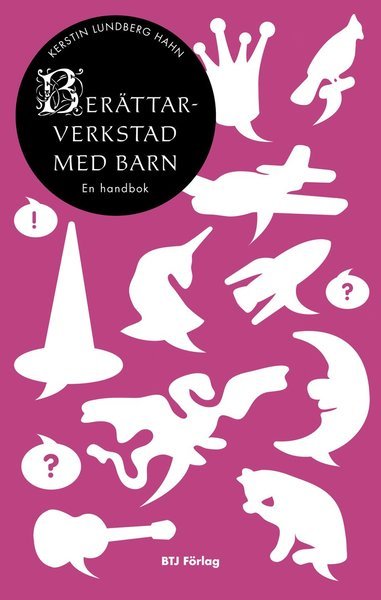 Cover for Kerstin Lundberg Hahn · Berättarverkstad med barn : en handbok (Bok) (2011)