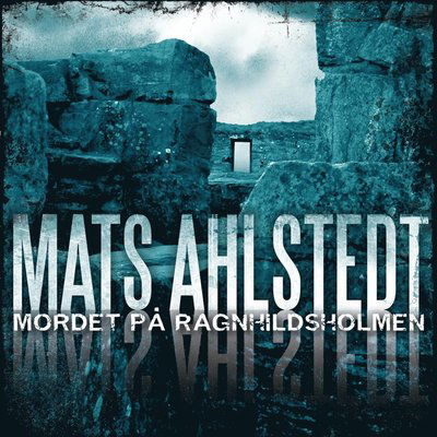 Cover for Mats Ahlstedt · Mordet på Ragnhildsholmen (Książka audio (MP3)) (2019)