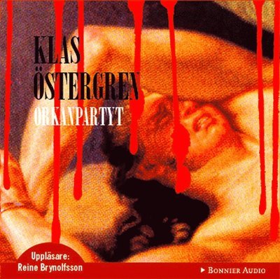 Cover for Klas Östergren · Mytserien: Orkanpartyt : roman om en myt (Hörbuch (MP3)) (2009)