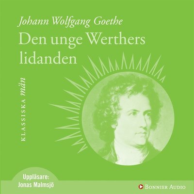 Cover for Johann Wolfgang von Goethe · Klassiska män: Den unge Werthers lidanden (Audiobook (MP3)) (2014)