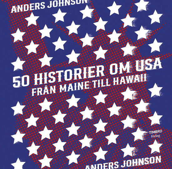 Cover for Anders Johnson · 50 historier om USA, Från Maine till Hawaii (Map) (2024)