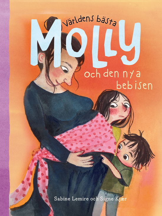 Cover for Signe Kjær Sabine Lemire · Världens bästa Molly och den nya bebisen (Hardcover Book) (2025)