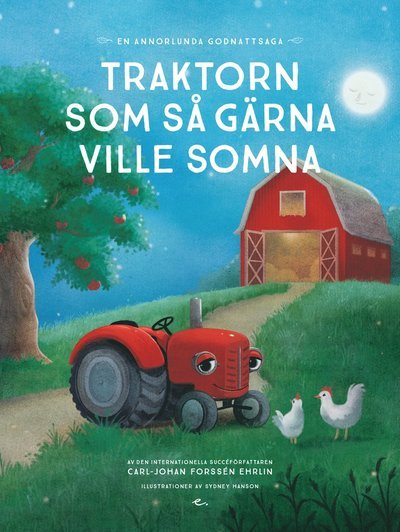 Cover for Forssén Ehrlin Carl-Johan · Traktorn som så gärna ville somna : en annorlunda godnattsaga (Inbunden Bok) (2017)