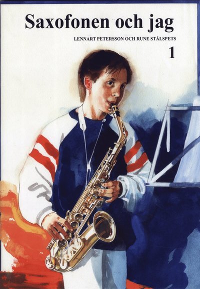 Cover for Rune Stålspets Lennart Peterson · Saxofonen och Jag 1 (Paperback Book) (2019)