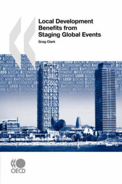 Local Economic and Employment Development (LEED) Local Development Benefits from Staging Global Events - Oecd Publishing - Libros - Organization for Economic Co-operation a - 9789264042063 - 23 de abril de 2008