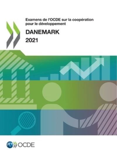 Cover for Oecd · Examens de l'Ocde Sur La Cooperation Pour Le Developpement: Danemark 2021 (Pocketbok) (2021)