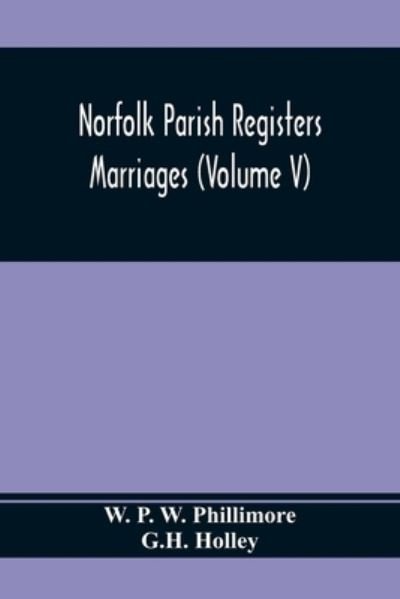 Cover for W P W Phillimore · Norfolk Parish Registers. Marriages (Volume V) (Paperback Book) (2021)