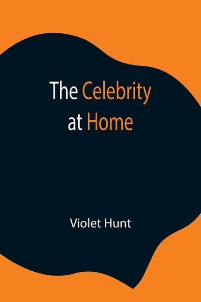 Cover for Violet Hunt · The Celebrity at Home (Paperback Book) (2021)