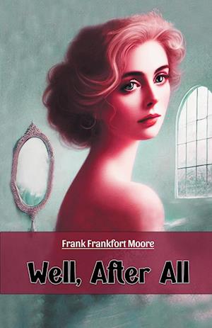 Cover for Frank Frankfort Moore · Well, After All (Edition2024) (Paperback Book) (2024)