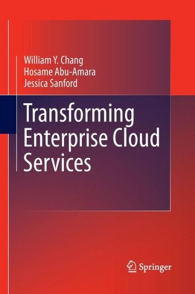 Cover for William Y Chang · Transforming Enterprise Cloud Services (Taschenbuch) [2010 edition] (2014)