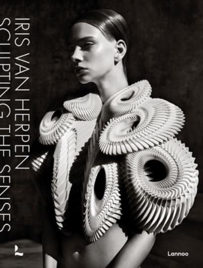 Cover for Iris van Herpen · Iris van Herpen: Sculpting the Senses (Hardcover Book) (2023)