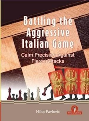 Cover for Milos Pavlovic · Battling the Aggressive Italian Game: Calm Precision Against Fierce Attacks (Hardcover bog) (2025)