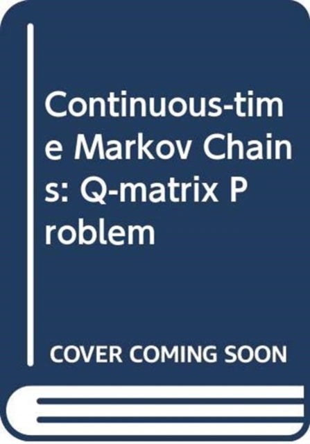 Cover for Zhenting Hou · Continuous-Time Markov Chains: Q-Matrix Problem (Hardcover Book) (2009)