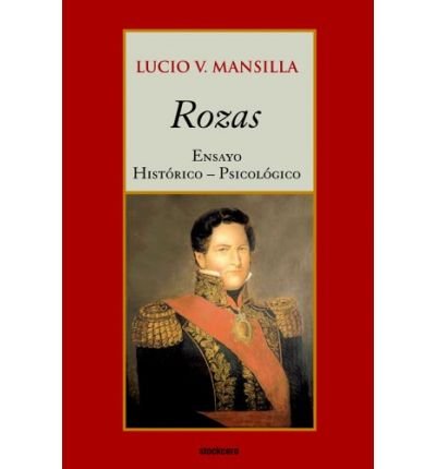 Cover for Lucio V. Mansilla · Rozas - Ensayo Histórico-psicológico (Paperback Book) [Spanish edition] (2004)